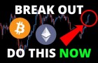 ALERT!! BITCOIN AND ALTCOINS ARE BREAKING OUT! REAL OR BULL TRAP?? | DO THIS NOW